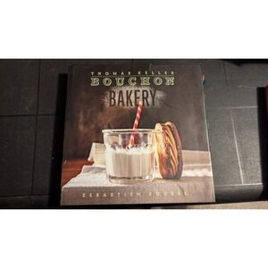 Thomas Keller Bouchon Bakery Cookbook Recipes‎ Desserts Baking